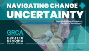 Navigating Change & Uncertainty. The Greater Reading Chamber Alliance Article on the YMCA of Reading and Berks County.