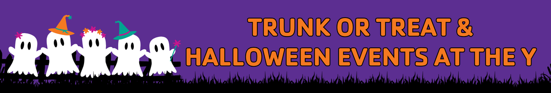 click here for more info on Trunk or Treat and all Halloween Events happening in the Y in October